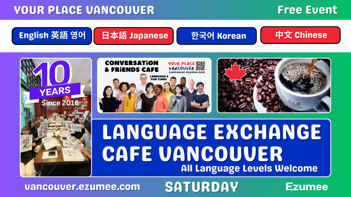 Language Exchange Cafe Vancouver English Japanese Korean Chinese French
