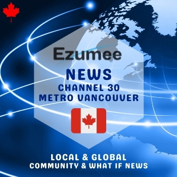 Ezumee News Channel 30 - Metro Vancouver Canada