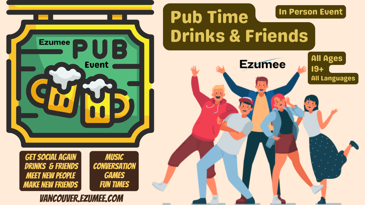 PUB TIME Drinks & Friends Vancouver